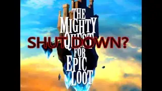 The End of The Mighty Quest For Epic Loot