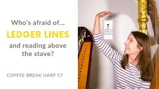 Who's afraid of LEDGER LINES in harp music?