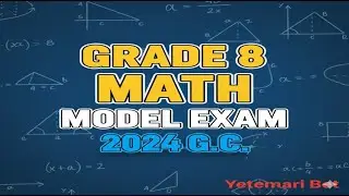Grade 8 Mathimathics Model Exam Part 2 | Full Exam Preparation| ለፈተና ዝግጅት የሚረዳችሁ|@YetemariBet
