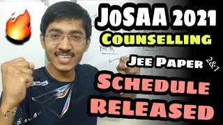 JoSAA 2021 Counselling Schedule Explained | Jee Mains paper 1&2 | JoSAA Latest News 2021 🔥