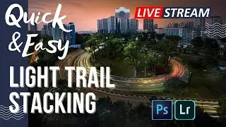 How to stack / edit Light trail pictures in Photoshop and Lightroom