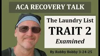 ACA RECOVERY TALK: Trait 2 of The Laundry List.  (We became approval seekers... )
