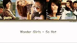 WONDER GIRLS - SO HOT ( color coded lyrics )