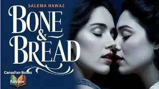 Bone and Bread by Saleema Nawaz#canadianbooks #bookreviews #saleemanawaz#boneandbread