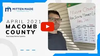 April 2021 Real Estate Market Update   Macomb County, Michigan