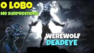 [0.4] WEREWOLF DEADEYE – PARTE 1 (DO LEVEL 01 A 80)