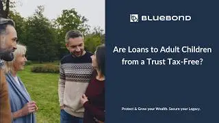 If we lend money to adult children from a trust, is it tax-free?