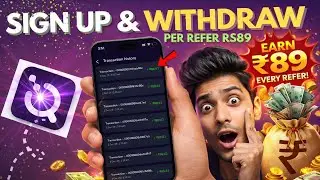 Sign Up Karo Aur Turant Withdraw 💸 | ₹89 Per Refer Real Earning App 😱 | Proof Inside