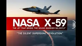 NASA X-59 Quiet Supersonic Jet &ndash; The Future of Air Travel | Lockheed Martin X-59 | Supersonic