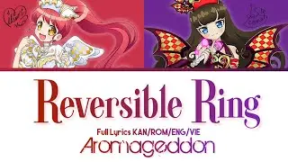 【プリパラ】Reversible Ring - Aromageddon kan/rom/eng/vie