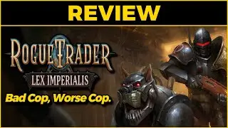Rogue Trader: Lex Imperialis Review &ndash; Is It Worth Playing?