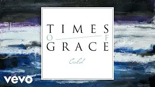 Times of Grace - Cold (Pseudo Video)