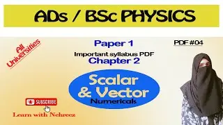 ADS / BSC Physics | Paper 1 | Scalar & Vector (Numerical) | Easy Notes | PDF #4 | Learn with Nehreez
