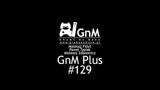 GnM Plus #129 - Obcy: Izolacja, RoomAlive, AC: Unity, Sherlock Holmes
