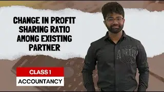 CLASS 1 📘 Change in Profit Sharing Ratio  Accountancy &ndash; Class 12 (Easy & Simple Guide)