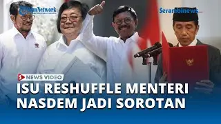 Reshuffle Kabinet Mencuat Kembali, Menteri dari Nasdem Berpeluang Diganti