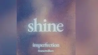 framewalkers - shine
