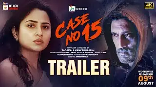 CASE No 15 Telugu Movie Trailer 4K | Ajay | Ravi Prakash | Harshini | Latest Telugu Movies 2024