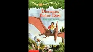Magic Tree House #1: Dinosaurs Before Dark by Mary Pope Osborne