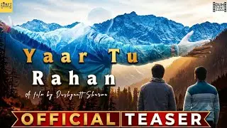 YAAR Tu KAHAN. | OFFICIAL TEASER | MUSIC VIDEO | Dushyantt, RAJ, Prakul