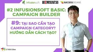 Infusionsoft Cơ Bản 9: Tại Sao Cần Tạo Campaign Category V&agrave; Hướng Dẫn C&aacute;ch Tạo - L&ecirc; Thi&ecirc;n C&ocirc;ng