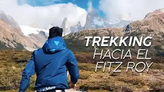 Trekking hacia el monte Fitz Roy (cerro Chalt&eacute;n) | Trance & Travel 💫