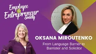 Employee to Entrepreneur: Oksana Miroutenko, Barrister and Solicitor