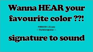 Is Darkturquoise (Cyan) your favourite color? Sound signature is... Do-La-Ti-So-Do-So-Do-Fa