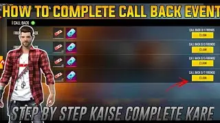 HOW TO COMPLETE CALL BACK EVENT IN FREE FIRE || CALL BACK EVENT KAISE COMPLETE KAREN || FF NEW EVENT
