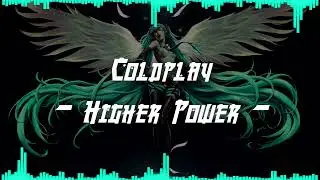 NightCore | Coldplay - Higher Power