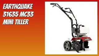 REVIEW (2026): Earthquake 31635 MC33 Mini Tiller. Features