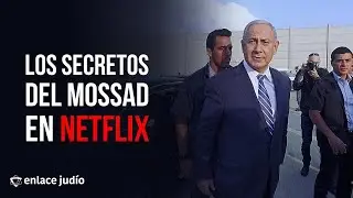 Los secretos del Mossad expuestos en Netflix