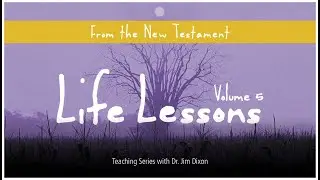 Dr. Jim Dixon, Life Lessons from Biblical Characters: Joseph, Father of Jesus