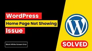 Fix WordPress Homepage Not Showing Issue | Step-by-Step Guide