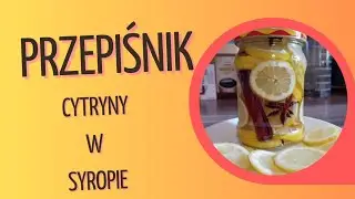 Cytrynki do herbatki. Spos&oacute;b na przechowywanie cytryn.