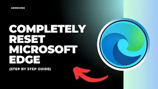 How to completely reset your Microsoft edge - Full Guide