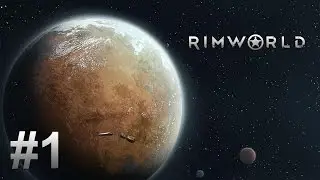 Let's Play Rimworld (part 1 - Crash Landed)