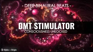 DMT Frequency - Psychedelic Stimulator -  Binaural Beats and more