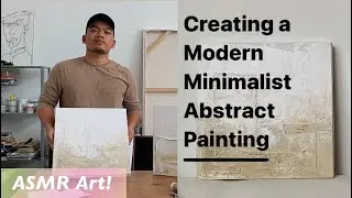 ASMR | Modern Minimalist Abstract Painting on Textured Canvas. For Beginners.