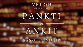 🔴 Pankti & Ankit's Sangeet Night | VELOR PRODUCTIONS
