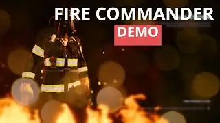 FIRE COMMANDER - DEMO Now Available - New fire  SIMULATION Game 2021