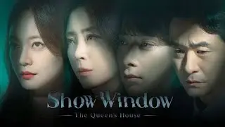 Show Window: The Queen's House (Korean: 쇼윈도: 여왕의 집) Trailer