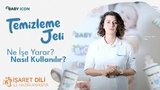 Baby Icon Temizleme Jeli Ne İşe Yarar ve Nasıl Kullanılır? - İşaret Dili