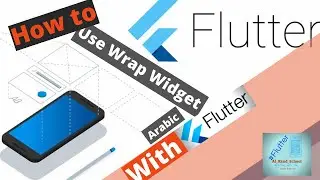 How to use Wrap widget in Flutter Apps with simple exampleكيف تسخدم الWrap widget في تطبيق Flutter