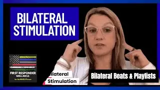 First Responder Wellness: Bilateral Stimulation