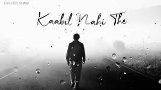 Mohabbat Ke Kaabil | Salman Ali | New Song | WhatsApp Status | Edit By Lonix Edit Status
