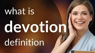 Devotion &mdash; what is DEVOTION meaning