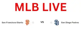 MLB LIVE | San Francisco Giants vs San Diego Padres