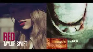 We Are Never Getting Down With The Sickness - Taylor Swift x Disturbed [Mashup]