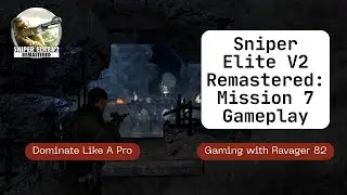 Sniper Elite V2 Remastered | Mission 7: Tiergarten Flak Tower | Full Walkthrough | Ravager 82